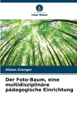 Der Foto-Baum, eine multidisziplinäre pädagogische Einrichtung - Alison Granger