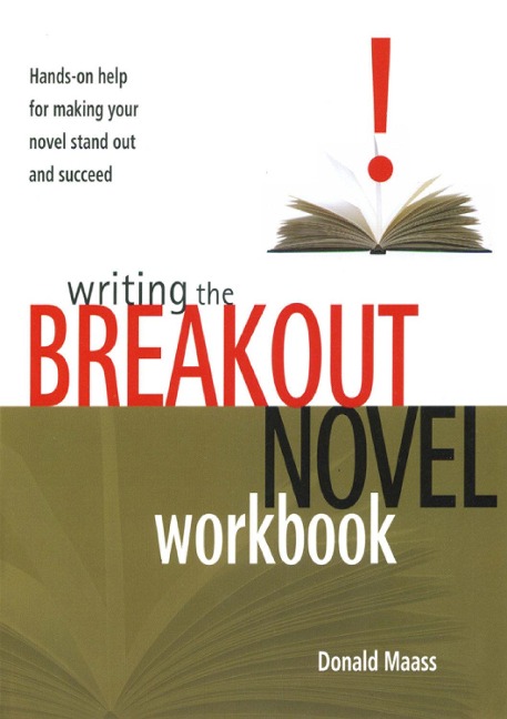 Writing the Breakout Novel Workbook - Donald Maass
