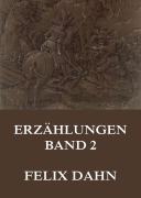 Cover-Bild zum Titel 'Erzählungen, Band 2' von 'Felix Dahn'