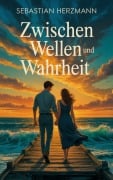 Cover-Bild zum Titel 'Zwischen Wellen und Wahrheit' von 'Sebastian Herzmann'