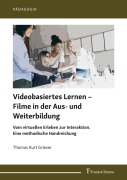 Cover-Bild zum Titel 'Videobasiertes Lernen - Filme in der Aus- und Weiterbildung' von 'Thomas Kurt Grieser'