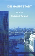 Cover-Bild zum Titel 'Die Hauptstadt' von 'Christoph Amendt'