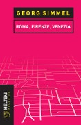 Roma, Firenze, Venezia - Georg Simmel