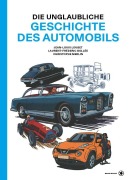Cover-Bild zum Titel 'Die unglaubliche Geschichte des Automobils' von 'Loubet Jean-Louis, Bollée Laurent-Frédéric, Merlin Christophe'