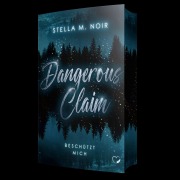 Cover-Bild zum Titel 'Dangerous Claim: Beschützt mich (Romantic Thrill)' von 'Stella M. Noir'