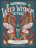 Cover-Bild zum Titel 'Maia Toll's Wild Wisdom Tattoos' von 'Maia Toll'