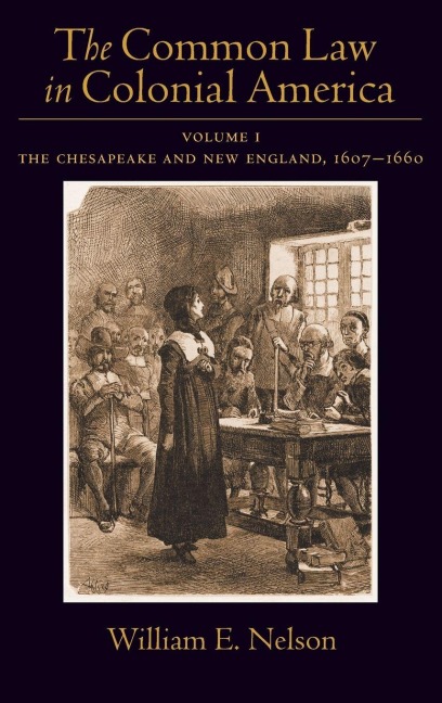 Common Law of Colonial America, Volume 1 - William Edward Nelson