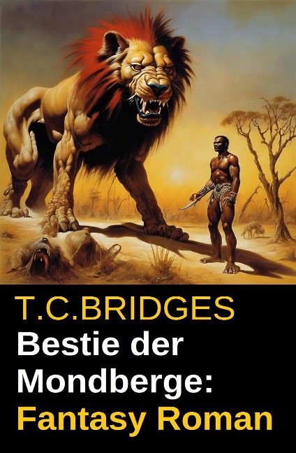 Bestie der Mondberge: Fantasy Roman - T. C. Bridges