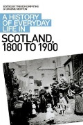 Cover-Bild zum Titel 'History of Everyday Life in Scotland, 1800 to 1900' von ''
