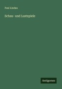 Cover-Bild zum Titel 'Schau- und Lustspiele' von 'Paul Lindau'