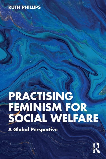 Practising Feminism for Social Welfare - Ruth Phillips