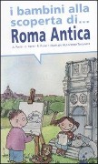 Cover-Bild zum Titel 'I bambini alla scoperta di Roma antica' von 'Anna Parisi, Elisabetta Parisi, Rosaria Punzi'