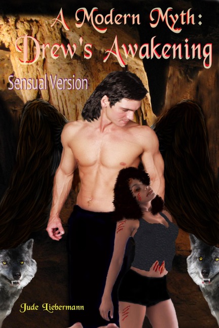 A Modern Myth: Drew's Awakening (Sensual Version) - Jude Liebermann