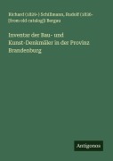 Cover-Bild zum Titel 'Inventar der Bau- und Kunst-Denkmäler in der Provinz Brandenburg' von 'Richard () Schillmann, Rudolf [from old catalog]) Bergau'
