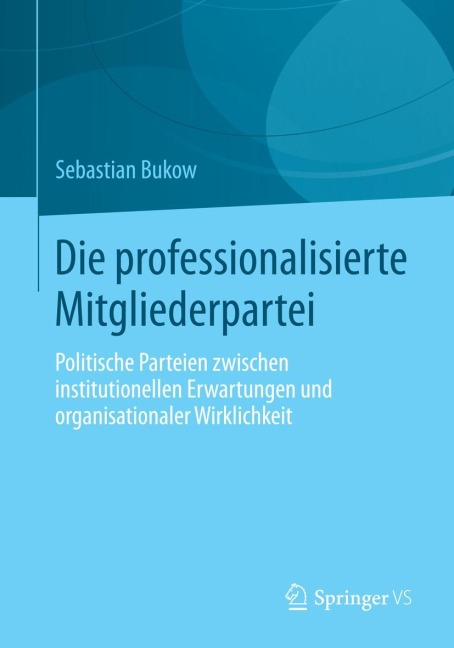 Die professionalisierte Mitgliederpartei - Sebastian Bukow