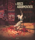Cover-Bild zum Titel 'Il bosco addormentato' von 'Rébecca Dautremer'