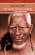 Cover-Bild zum Titel 'Die letzte Prophezeiung' von 'Heretaunga Pat Baker'