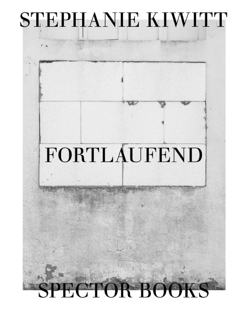 Stephanie Kiwitt: Fortlaufend - 