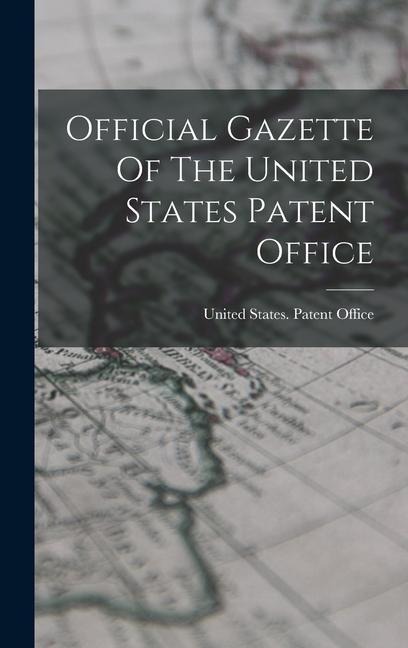 Official Gazette Of The United States Patent Office - 