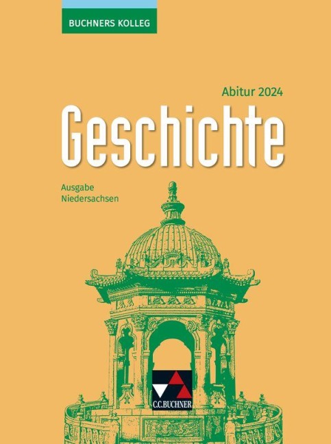 Buchners Kolleg Geschichte NI Abitur 2024 - Thomas Ahbe, Friedrich Anders, Stephan Kohser, Stefanie Witt, Reiner Schell