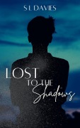 Cover-Bild zum Titel 'Lost to the Shadows' von 'S L Davies'