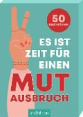 Es ist Zeit für einen Mutausbruch - 