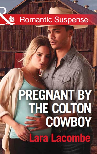 Pregnant By The Colton Cowboy - Lara Lacombe