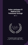 Cover-Bild zum Titel 'Index-catalogue Of Medical And Veterinary Zoology: Authors' von 'Charles Wardell Stiles, Albert Hassall'