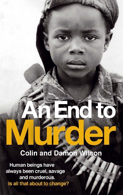 An End To Murder - Colin Wilson, Damon Wilson
