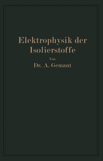 Elektrophysik der Isolierstoffe - Andreas Gemant