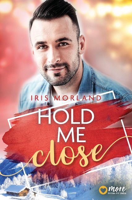Hold Me Close - Iris Morland