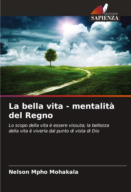 La bella vita - mentalità del Regno - Nelson Mpho Mohakala