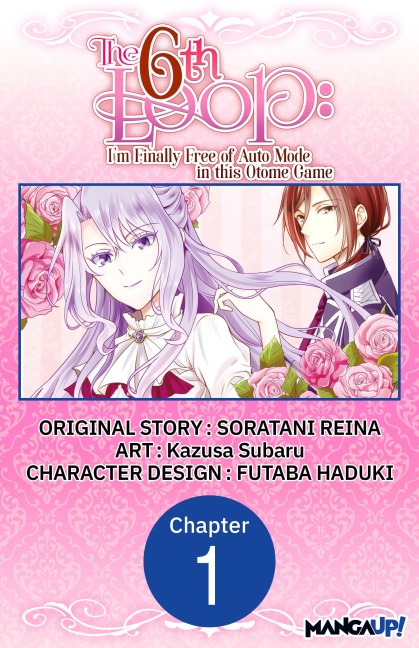 The 6th Loop: I'm Finally Free of Auto Mode in this Otome Game #001 - Soratani Reina, Kazusa Subaru