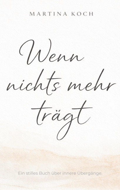 Wenn nichts mehr trägt - Martina Koch-Lang