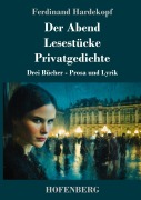 Cover-Bild zum Titel 'Der Abend / Lesestücke / Privatgedichte' von 'Ferdinand Hardekopf'