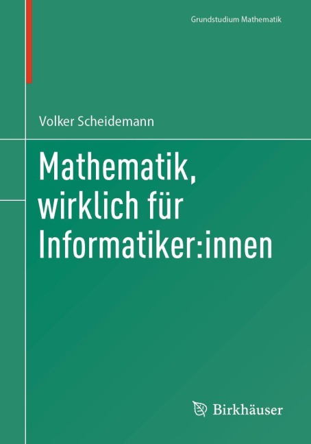 Mathematik, wirklich für Informatiker:innen - Volker Scheidemann