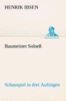 Baumeister Solneß Schauspiel in drei Aufzügen - Henrik Ibsen