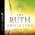 Ruth Anointing: Becoming a Woman of Faith, Virtue, and Destiny - Michelle Mcclain-Walters