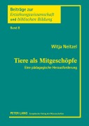 Cover-Bild zum Titel 'Tiere als Mitgeschöpfe' von 'Witja Neitzel'