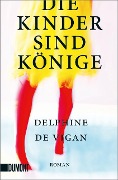 Cover-Bild zum Titel 'Die Kinder sind Könige' von 'Delphine de Vigan'