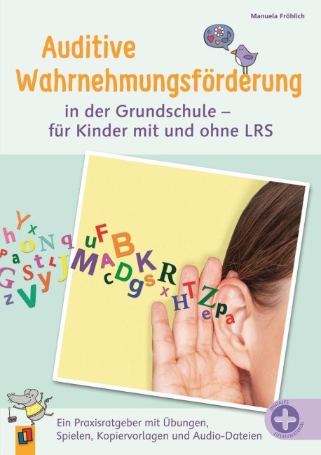 Auditive Wahrnehmungsförderung in der Grundschule - für Kinder mit und ohne LRS - Manuela Fröhlich