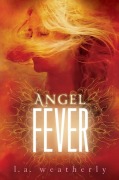 Cover-Bild zum Titel 'Angel Fever' von 'L A Weatherly'