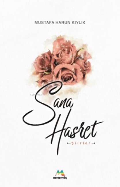 Sana Hasret - Mustafa Harun Kiylik