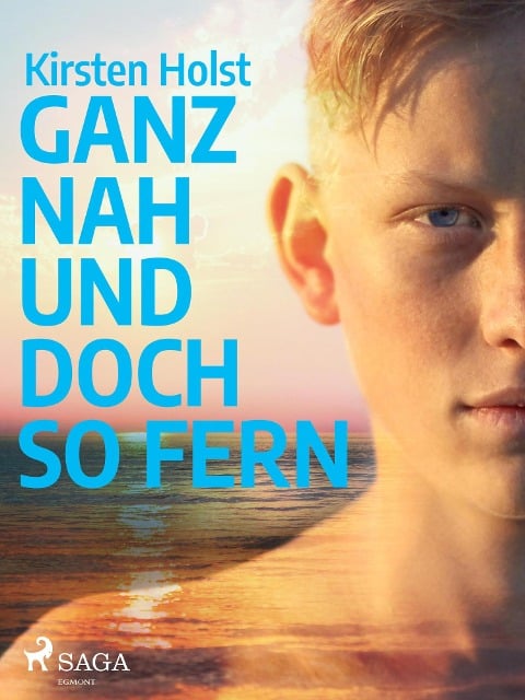 Ganz nah und doch so fern - Jugendbuch - Kirsten Holst