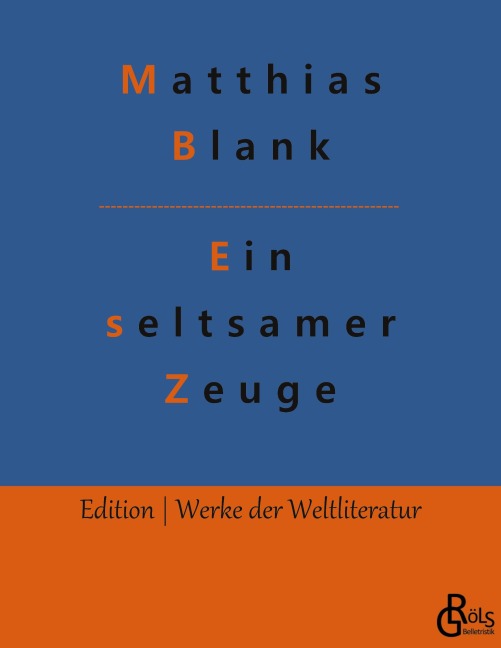 Ein seltsamer Zeuge - Matthias Blank