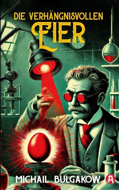 Die verhängnisvollen Eier. Michail Bulgakow - Michail Bulgakow