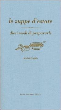 Le zuppe d'estate - Michel Porfido