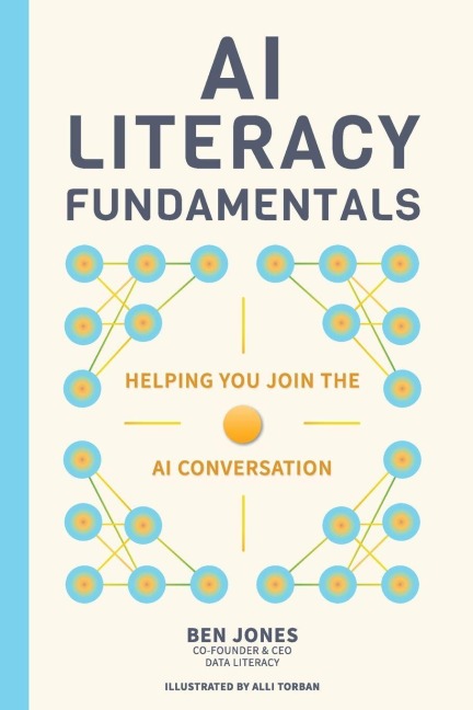 AI Literacy Fundamentals - Ben Jones
