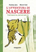 Cover-Bild zum Titel 'L' avventura di nascere. Così nasco io, così sei nato tu' von 'Paulina Jara'
