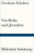 Cover-Bild zum Titel 'Von Berlin nach Jerusalem' von 'Gershom Scholem'